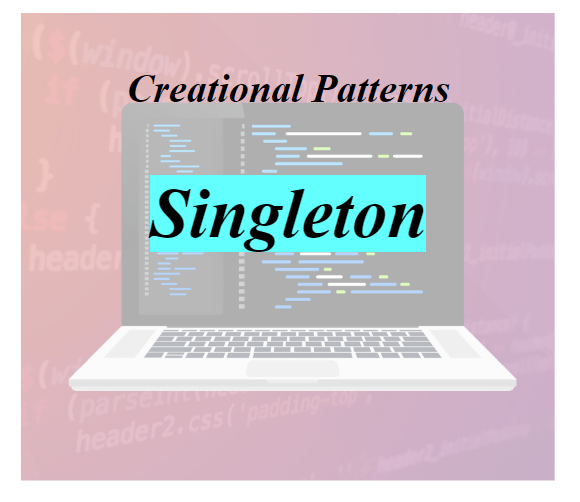 Design Patterns #1 | Creational: Singleton – Tại sao nên tránh sử&nbsp;dụng?
