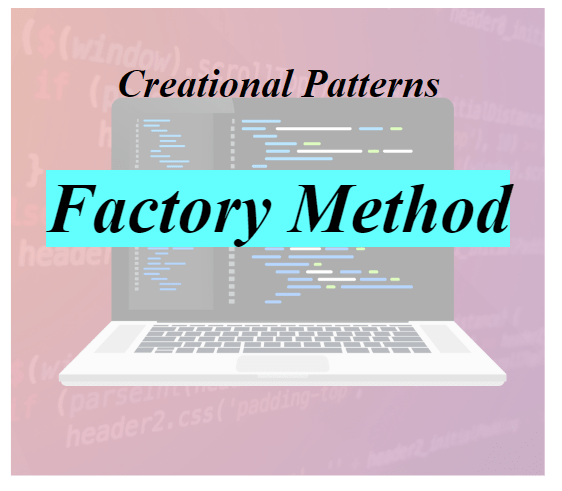 Design Patterns #2 | Creational: Factory – Part 1 Factory&nbsp;Method