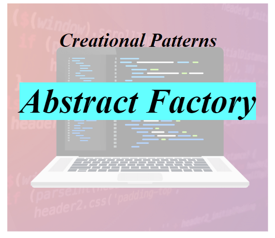 Design Patterns #3 | Creational: Factory – Part 2 Abstract&nbsp;Factory