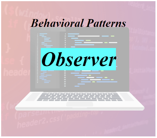 Design Patterns #5 | Behavioral:&nbsp;Observer